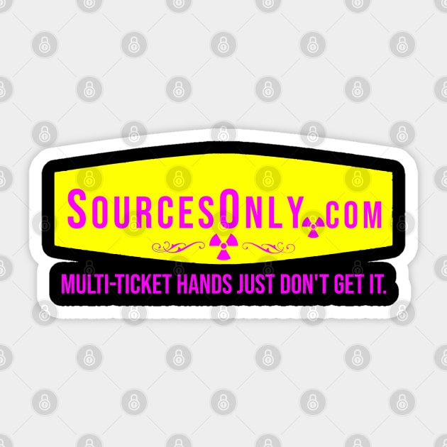 Sources Only Sticker by Crude or Refined